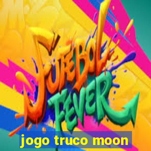 jogo truco moon